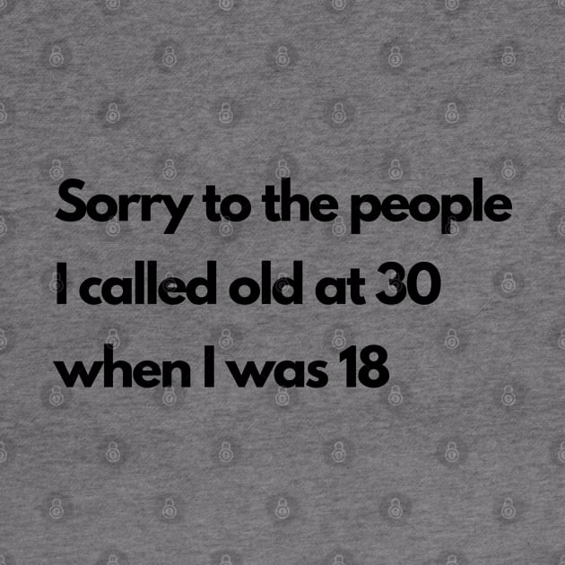 Sorry to the people I called old at 30 by Yelda